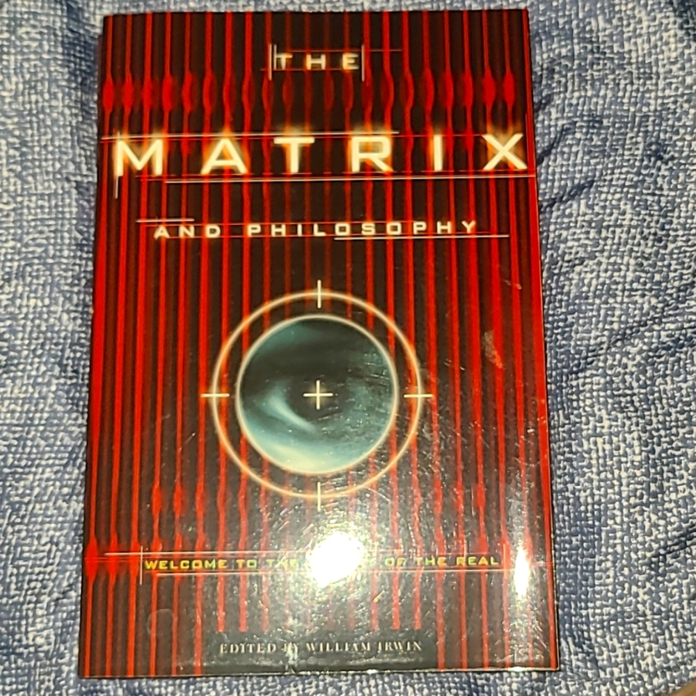 "The Matrix and Philosophy " edited by William Irwin NWOT, paper back.